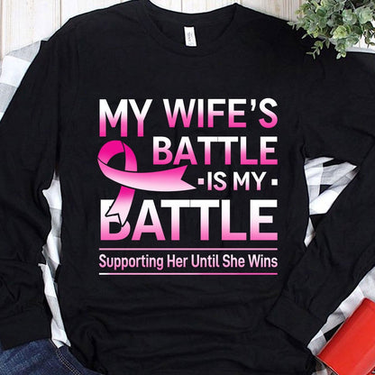 My Wife's Battle Is My Battle Breast Cancer Shirts