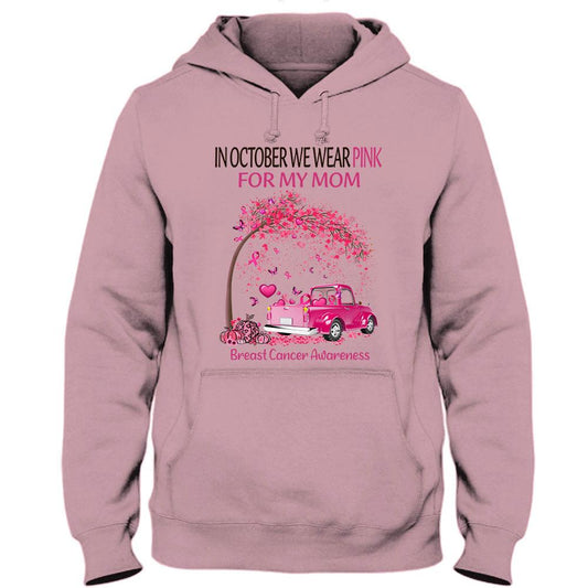 In October We Wear Pink For My Mom, Ribbon Tree & Car Breast Cancer Hoodie, Shirt
