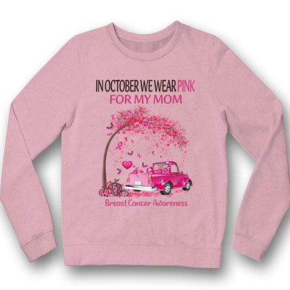 In October We Wear Pink For My Mom, Ribbon Tree & Car Breast Cancer Hoodie, Shirt
