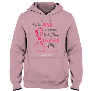 I Wear Pink For Someone Means World To Me, Breast Cancer Survivor Awareness Shirt