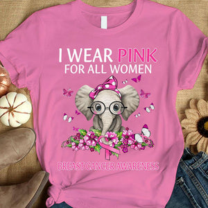 I Wear Pink For All Women, Ribbon Elephant, Breast Cancer Survivor Awareness Shirt