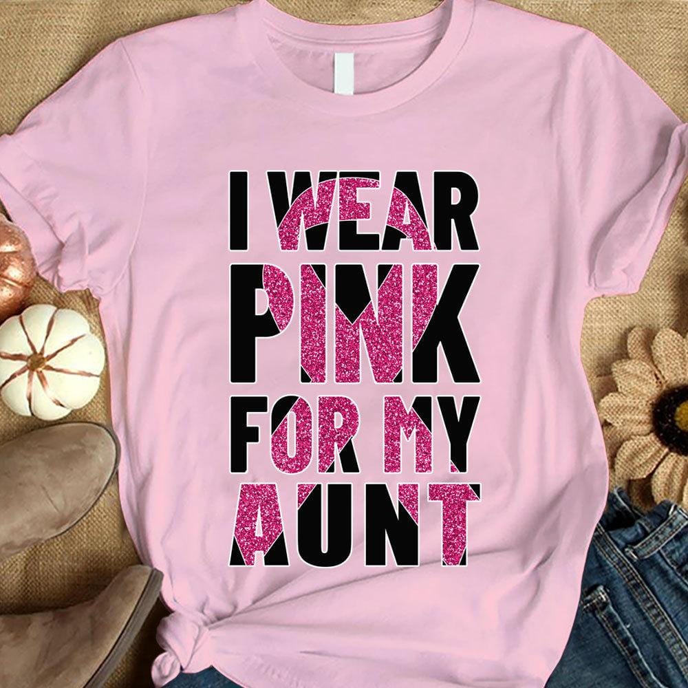 Breast Cancer Warrior Awareness Shirt, I Wear Pink For Aunt, Ribbon