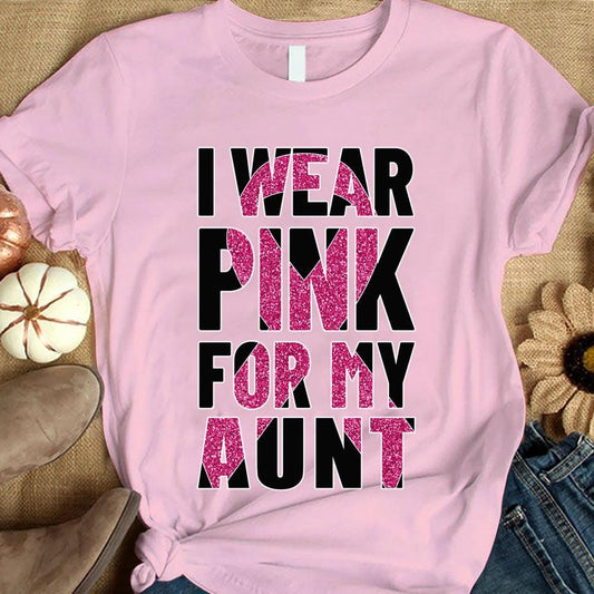 Breast Cancer Warrior Awareness Shirt, I Wear Pink For Aunt, Ribbon