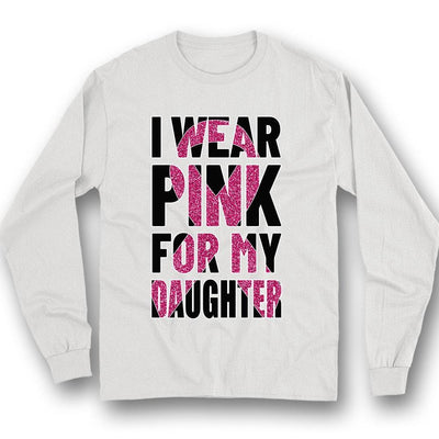 Breast Cancer Warrior Awareness Shirt, I Wear Pink For Daughter, Ribbon