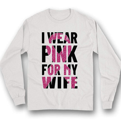 I Wear Pink For My Wife, Ribbon Breast Cancer Hoodie, Shirt