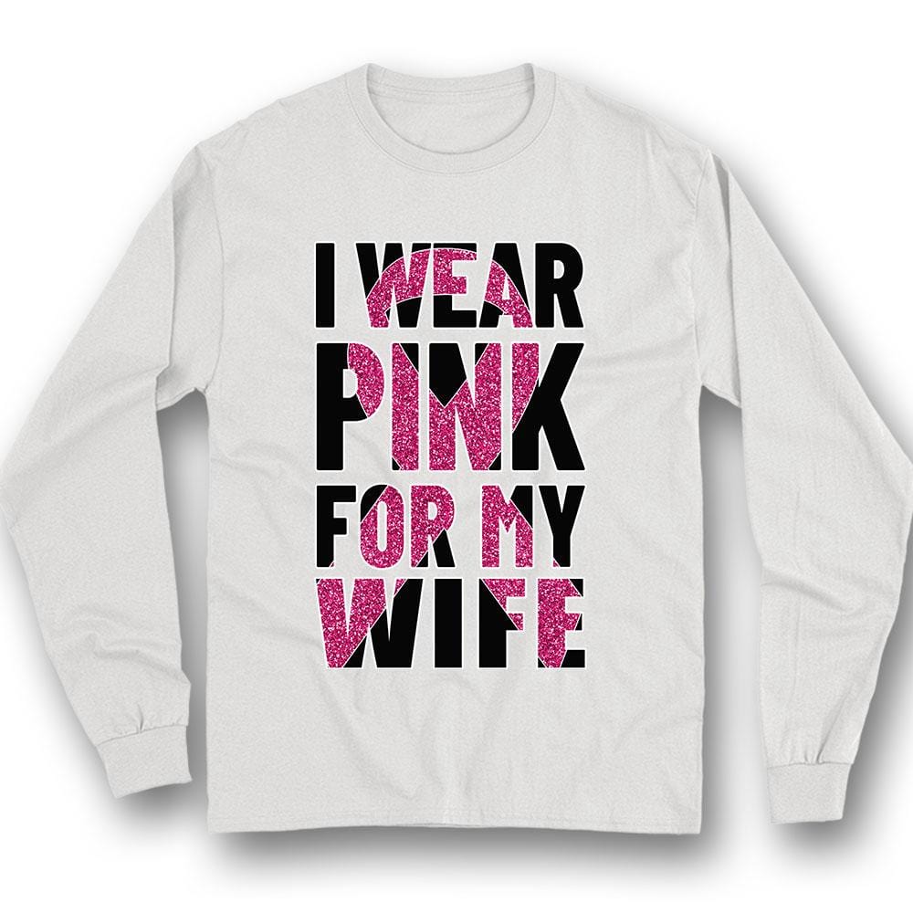 Breast Cancer Warrior Awareness Shirt, I Wear Pink For Wife, Ribbon