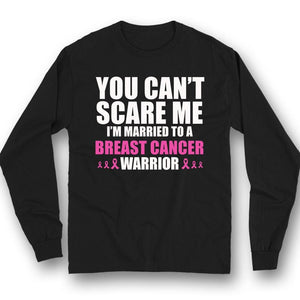 You Can't Scare Me I'm Married To, Breast Cancer Warrior Awareness Shirt, Pink Ribbon