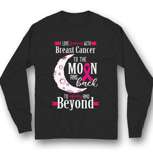 I Love Someone To The Moon Back, Funny Breast Cancer Awareness Shirt