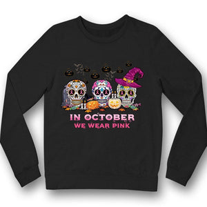 In October We Wear Pink, Breast Cancer Awareness Support Shirt, Skull Halloween