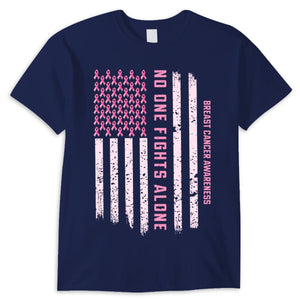 Breast Cancer Awareness Support Shirt, No One Fights Alone Pink Ribbon American Flag