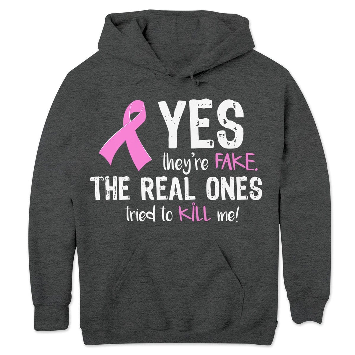 Yes They're Fake The Real Ones Tried To Kill Me Breast Cancer Hoodie, Shirts