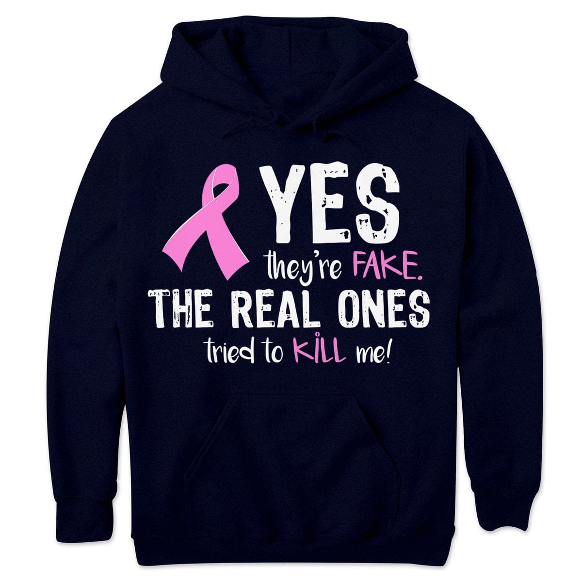 Yes They're Fake The Real Ones Tried To Kill Me Breast Cancer Hoodie, Shirts