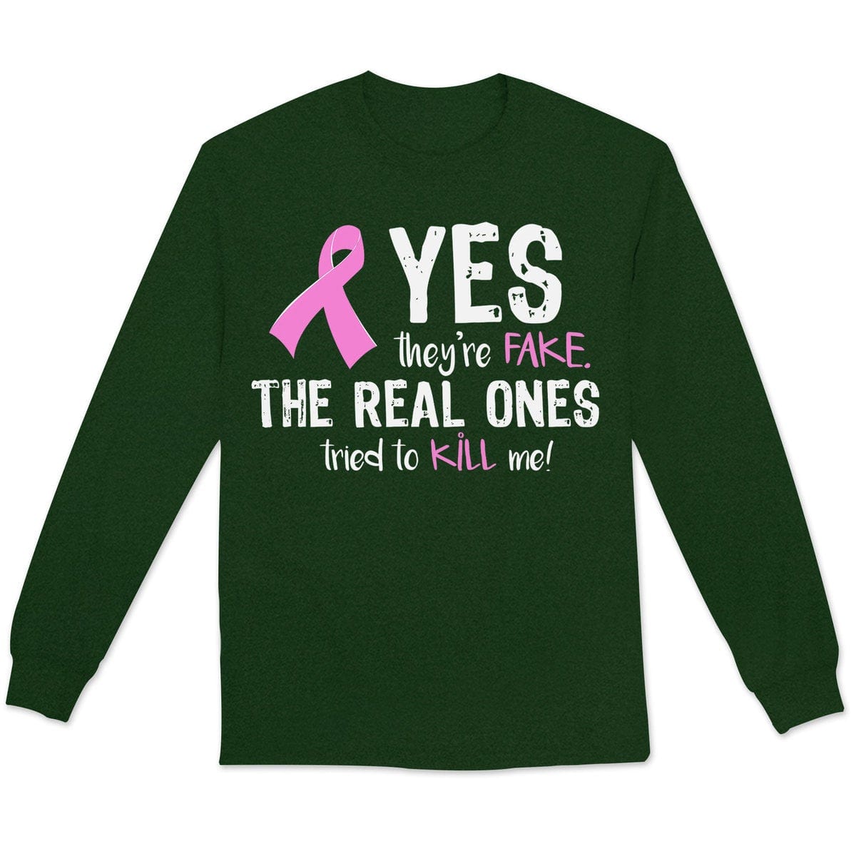 Yes They're Fake The Real Ones Tried To Kill Me Breast Cancer Sweatshirt, Shirts
