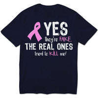 Breast Cancer Awareness Shirts, Yes They're Fake The Real Ones Tried To Kill Me