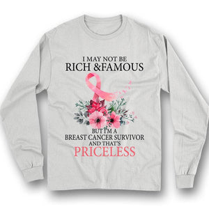 I May Not Be Rich & Famous But I’m Breast Cancer Survivor Shirts