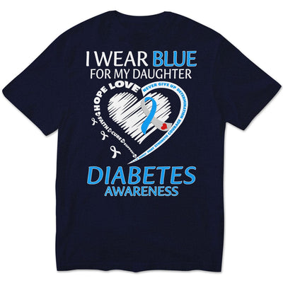 I Wear Blue For My Daughter, Ribbon Heart, Type 1 Diabetes Awareness Support Warrior Shirt