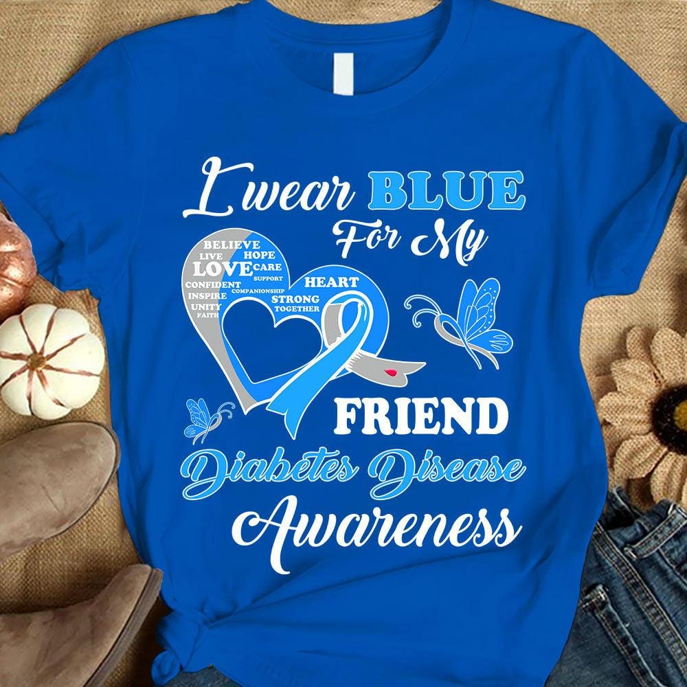 I Wear Blue For Friend, Diabetes Awareness Shirt, Ribbon Butterfly