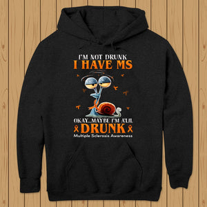 I'm Not Drunk I Have MS, Funny Snail, Multiple Sclerosis Awareness T Shirt