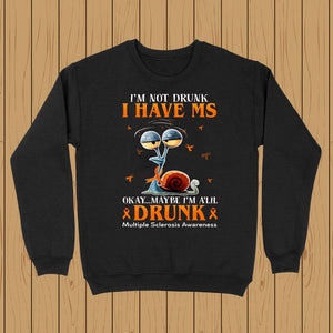 I'm Not Drunk I Have MS, Funny Snail, Multiple Sclerosis Awareness T Shirt