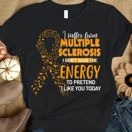 Camisetas de EM Sufro de esclerosis múltiple No tengo energía