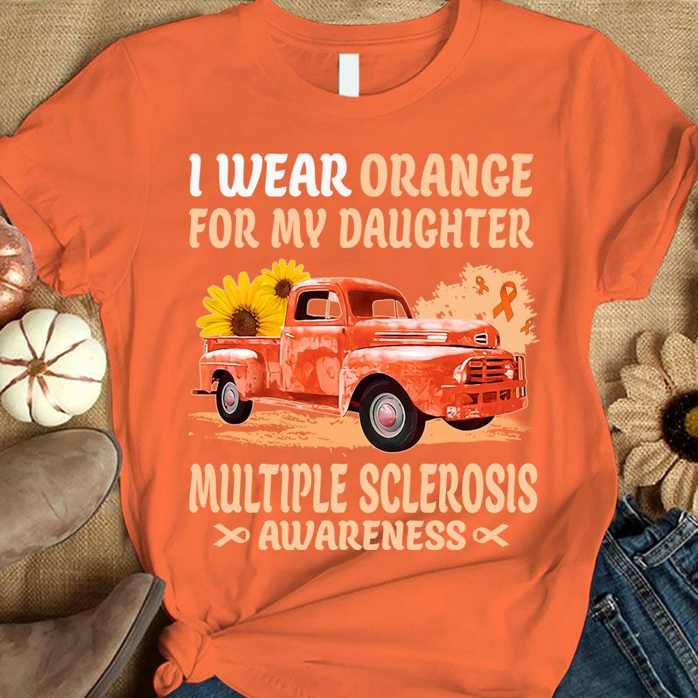 I Wear Orange For My Daughter, Ribbon Sunflower & Car, Multiple Sclerosis Awareness Support T Shirt