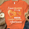 I Wear Orange For Sister, Multiple Sclerosis Awareness Support Shirt, Ribbon Butterfly