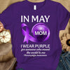 In May I Wear Purple For Someone Who Meant World To Me, Fibromyalgia Awareness T Shirt