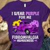 I Wear Purple For Me, Ribbon Sunflower Car, Fibromyalgia Awareness T Shirt