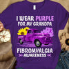 I Wear Purple For My Grandpa, Ribbon Sunflower Car, Fibromyalgia Awareness T Shirt