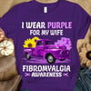 I Wear Purple For My Wife, Ribbon Sunflower Car, Fibromyalgia Awareness T Shirt