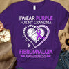 I Wear Purple For My Grandma, Ribbon Heart, Fibromyalgia Awareness T Shirt