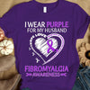 I Wear Purple For My Husband, Ribbon Heart, Fibromyalgia Awareness T Shirt