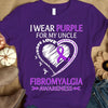 I Wear Purple For My Uncle, Ribbon Heart, Fibromyalgia Awareness T Shirt