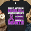 May Is National Month, Purple Ribbon, Fibromyalgia Awareness Shirt