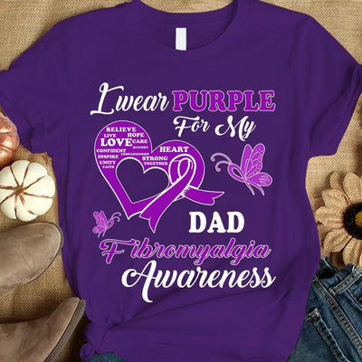 I Wear Purple For Dad, Fibromyalgia Awareness Support Shirt, Ribbon Butterfly