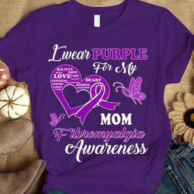 I Wear Purple For Mom, Fibromyalgia Awareness Support Shirt, Ribbon Butterfly