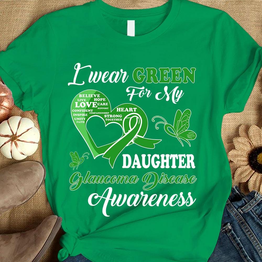 I Wear Green For Daughter, Glaucoma Awareness Support Shirt, Ribbon Butterfly