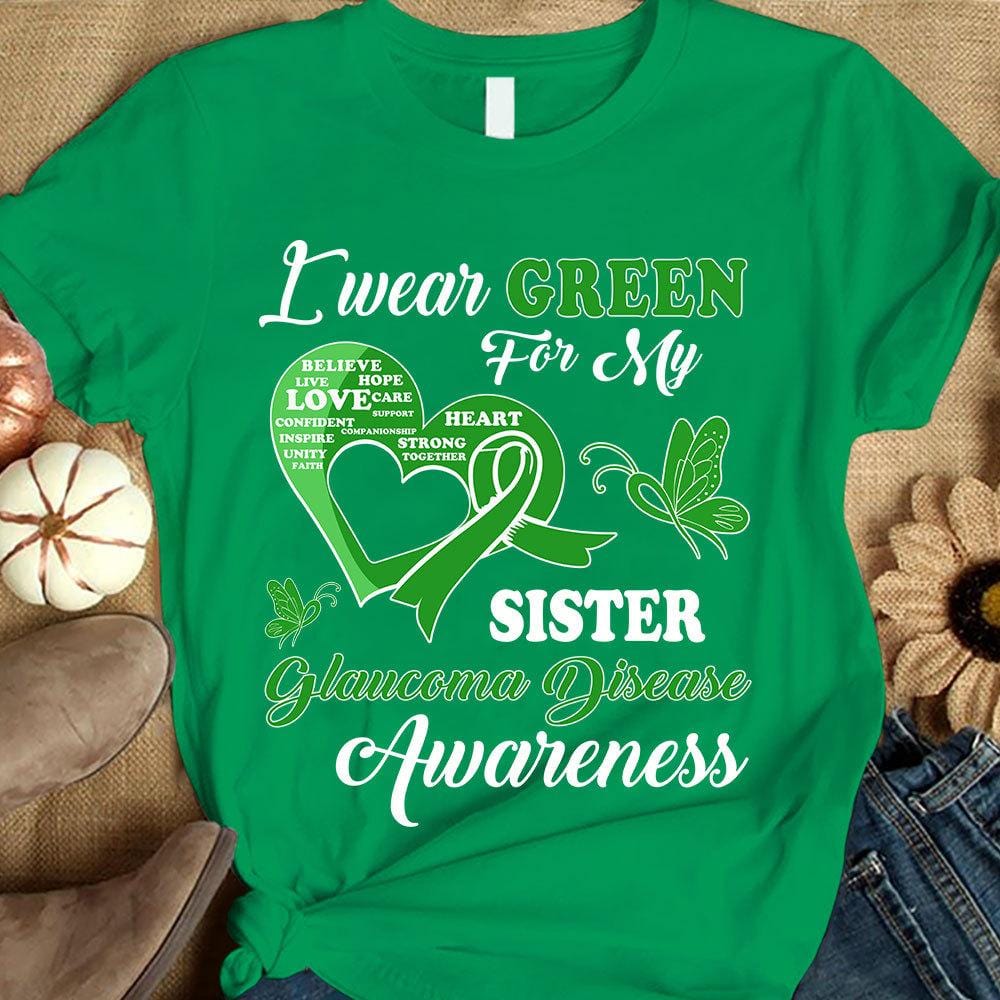 I Wear Green For Sister, Glaucoma Awareness Support Shirt, Ribbon Butterfly