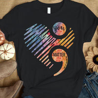 Suicide Awareness Shirt You Matter Semicolon With Heart