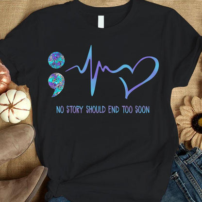 Ninguna historia debería terminar pronto, punto y coma en el latido del corazón, camiseta de concienciación sobre la prevención del suicidio