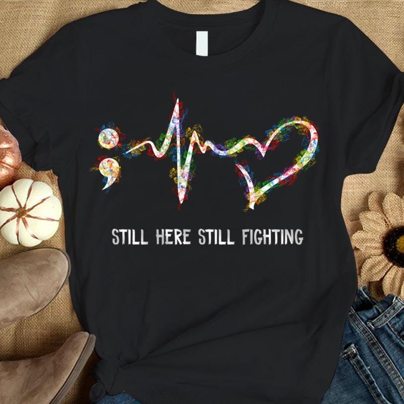 Suicide Awareness Shirts, Still Here Fighting Heartbeat