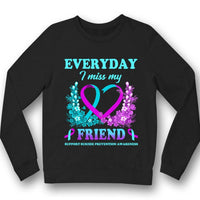 Everyday I Miss Friend, Suicide Prevention Awareness Shirt, Flower Heart