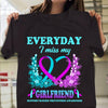 Everyday I Miss Girlfriend, Suicide Prevention Awareness Shirt, Flower Heart