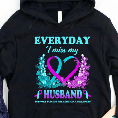 Everyday I Miss Husband, Suicide Awareness Shirt, Flower Heart