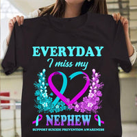 Everyday I Miss Nephew, Suicide Prevention Awareness Shirt, Flower Heart