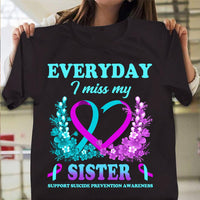 Everyday I Miss Sister, Suicide Prevention Awareness Shirt, Flower Heart