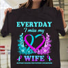 Everyday I Miss Wife, Suicide Prevention Awareness Shirt, Flower Heart