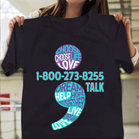 Choose Life Love, National Suicide Prevention Hotline Shirt, Semicolon