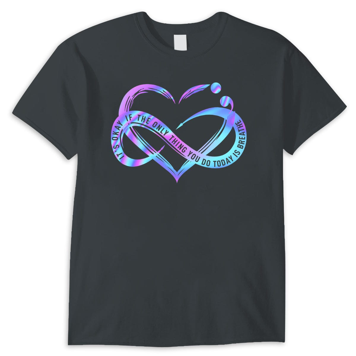 Está bien si lo único que haces hoy es respirar Camisetas de prevención del suicidio con el corazón infinito