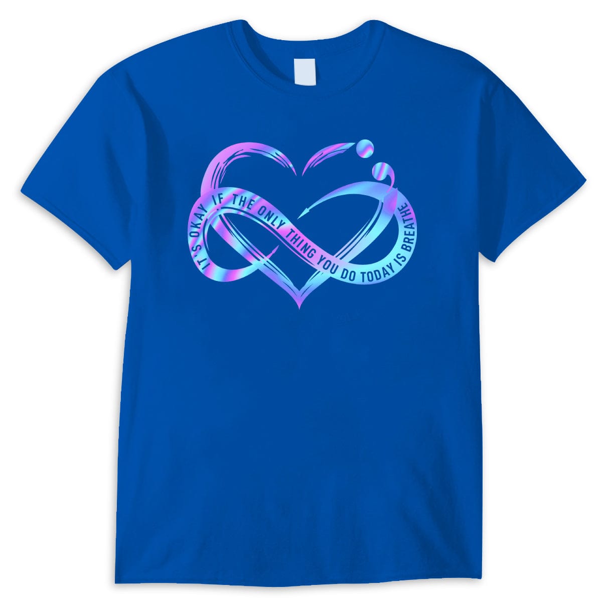 Camisetas de prevención del suicidio Corazón infinito Está bien si lo único que haces hoy es respirar